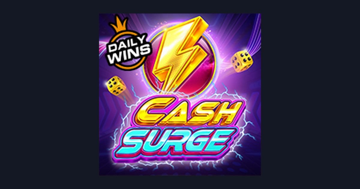 Cash Surge, Slot Anti Boncos dengan Peluang Wild Besar & Spin Otomatis